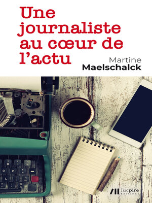 cover image of Une journaliste au cœur de l'actu